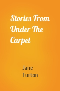 Stories From Under The Carpet