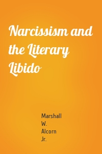 Narcissism and the Literary Libido
