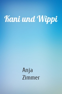 Kani und Wippi