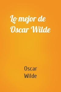 Lo mejor de Oscar Wilde