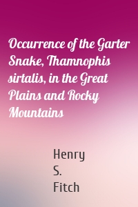 Occurrence of the Garter Snake, Thamnophis sirtalis, in the Great Plains and Rocky Mountains