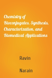 Chemistry of Bioconjugates. Synthesis, Characterization, and Biomedical Applications