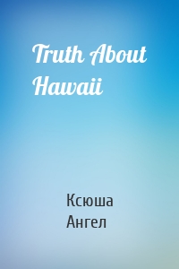 Truth About Hawaii