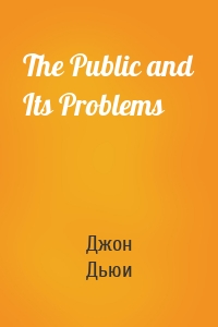 The Public and Its Problems