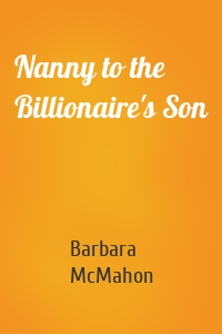 Nanny to the Billionaire's Son