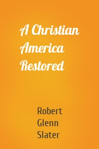 A Christian America Restored