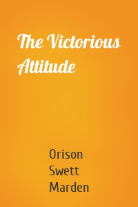 The Victorious Attitude