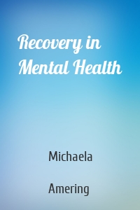 Recovery in Mental Health