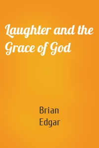 Laughter and the Grace of God