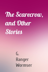 The Scarecrow, and Other Stories