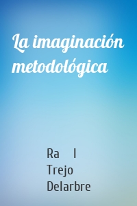La imaginación metodológica