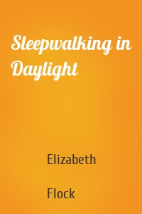 Sleepwalking in Daylight