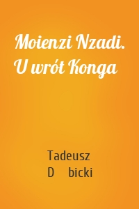 Moienzi Nzadi. U wrót Konga