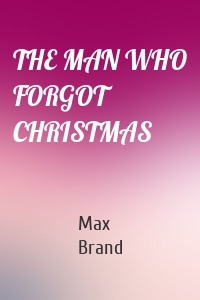 THE MAN WHO FORGOT CHRISTMAS