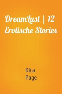 DreamLust | 12 Erotische Stories