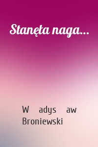 Stanęła naga…