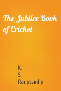 The Jubilee Book of Cricket