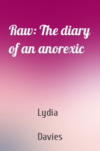 Raw: The diary of an anorexic
