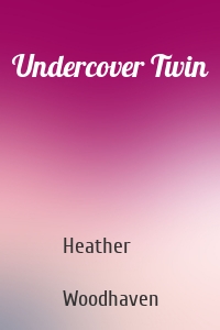 Undercover Twin