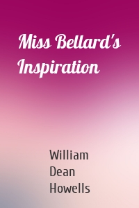 Miss Bellard's Inspiration