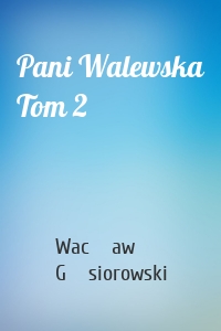 Pani Walewska Tom 2