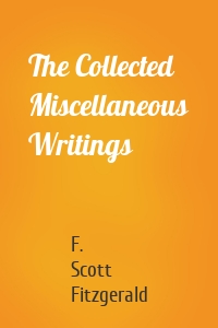 The Collected Miscellaneous Writings