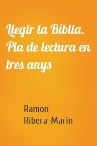 Llegir la Bíblia. Pla de lectura en tres anys