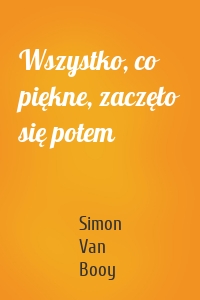 Wszystko, co piękne, zaczęło się potem