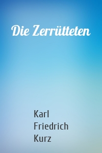 Die Zerrütteten