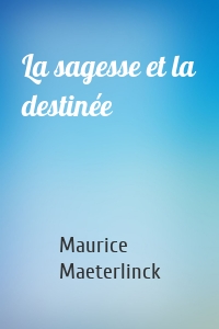 La sagesse et la destinée