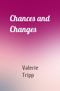 Chances and Changes