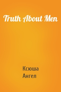 Truth About Men