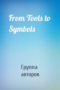 From Tools to Symbols