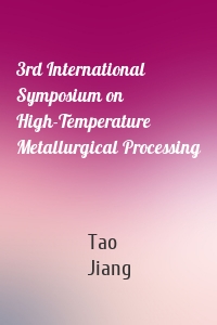 3rd International Symposium on High-Temperature Metallurgical Processing