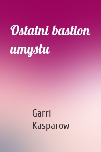 Ostatni bastion umysłu