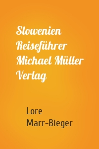 Slowenien Reiseführer Michael Müller Verlag