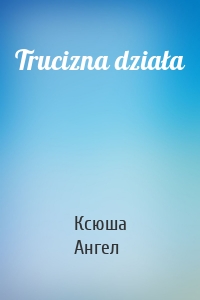 Trucizna działa