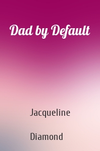 Dad by Default