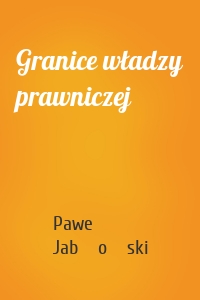 Granice władzy prawniczej