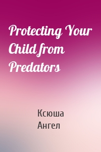 Protecting Your Child from Predators