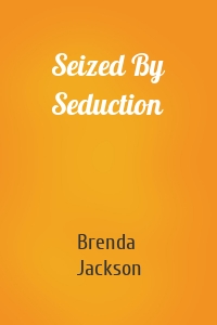 Seized By Seduction