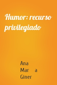 Humor: recurso privilegiado