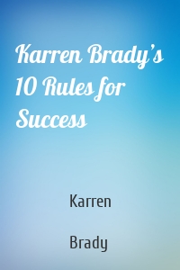 Karren Brady’s 10 Rules for Success