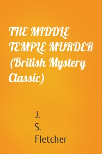 THE MIDDLE TEMPLE MURDER (British Mystery Classic)