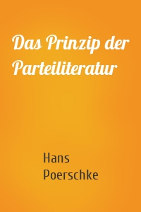 Das Prinzip der Parteiliteratur