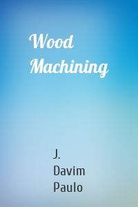 Wood Machining