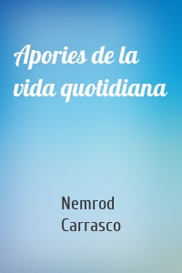 Apories de la vida quotidiana