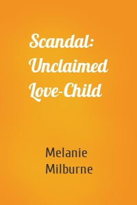Scandal: Unclaimed Love-Child