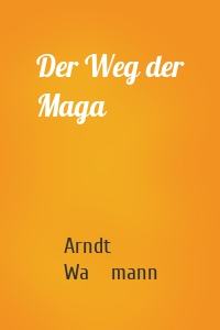 Der Weg der Maga