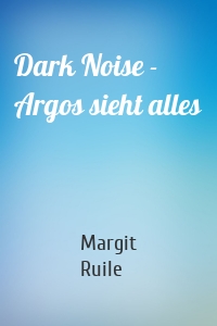 Dark Noise - Argos sieht alles